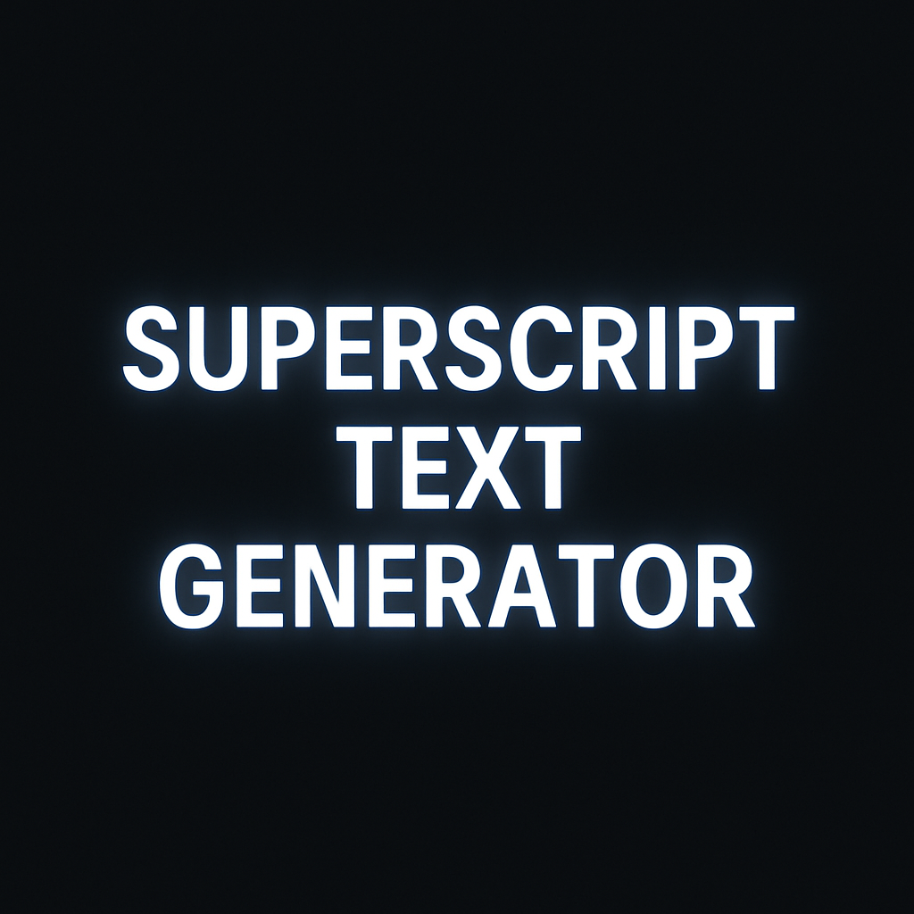 Superscript Text Generator – Convert Your Text into Stylish Small Fonts Online